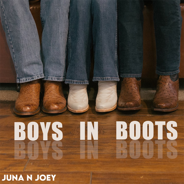 Juna N Joey "Boys in Boots"
