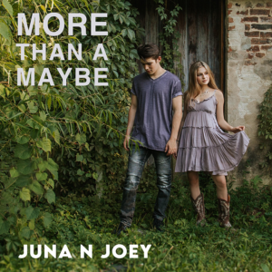 Juna N Joey "More Than A Maybe"